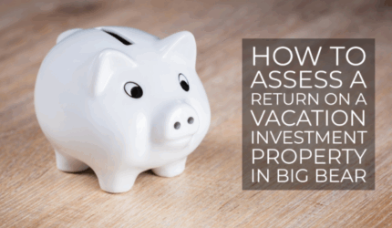 Return on Big Bear Vacation Investment